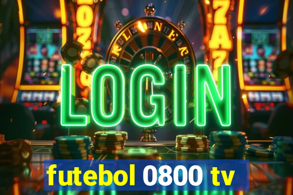 futebol 0800 tv